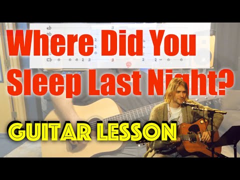 Nirvana - Where Did You Sleep Last Night?  Guitar Lesson Chords and How to