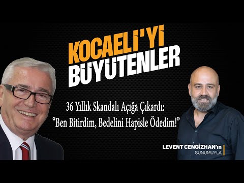 36 Yıllık Skandal Kocaeli'yi Nasıl Etkiledi? “Levent Cengizhan | Sıfır Sansür”