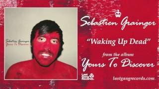 Sebastien Grainger - Waking Up Dead