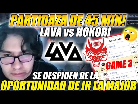 😲SE DESPIDEN DE IR A LA MAJOR😲 LAVA vs HOKORI [GAME3] - "PARTIDAZA DE 45 MIN!"  |  DOTA 2