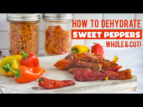 How to Dehydrate Sweet Peppers Whole, Sliced and Diced