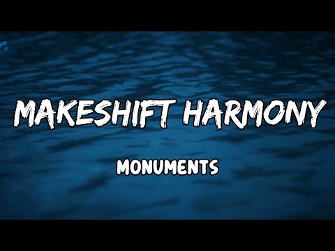 Makeshift Harmony  Lyrics by Monuments