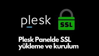 Plesk Panelde SSL nasıl yüklenir?
