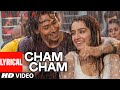 Cham Cham LYRICAL Video | BAAGHI | Tiger Shroff, Shraddha Kapoor | Meet Bros, Monali Thakur