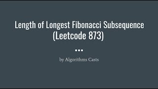 YouTube video 'Length of Longest Fibonacci Subsequence (Leetcode 873)'