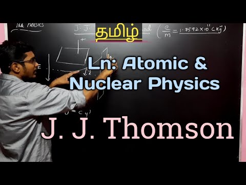 J.J.THOMSON || Automic & Nuclear Physics || Class 12 || @MokkaPhysics |Tamil |