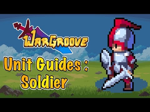 WarGroove Beginner Guides : The Soldier