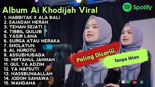 Download lagu AI KHODIJAH - HABBITAK X ALA BALI - SAJADAH MERAH - KUMPULAN LAGU SHOLAWAT AI KHODIJAH FULL ALBUM mp3