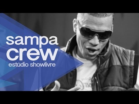 Sampa Crew no Estúdio Showlivre 2013 - Apresentação na íntegra