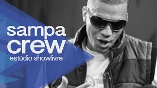 Sampa Crew no Estúdio Showlivre 2013 - Apresentação na íntegra