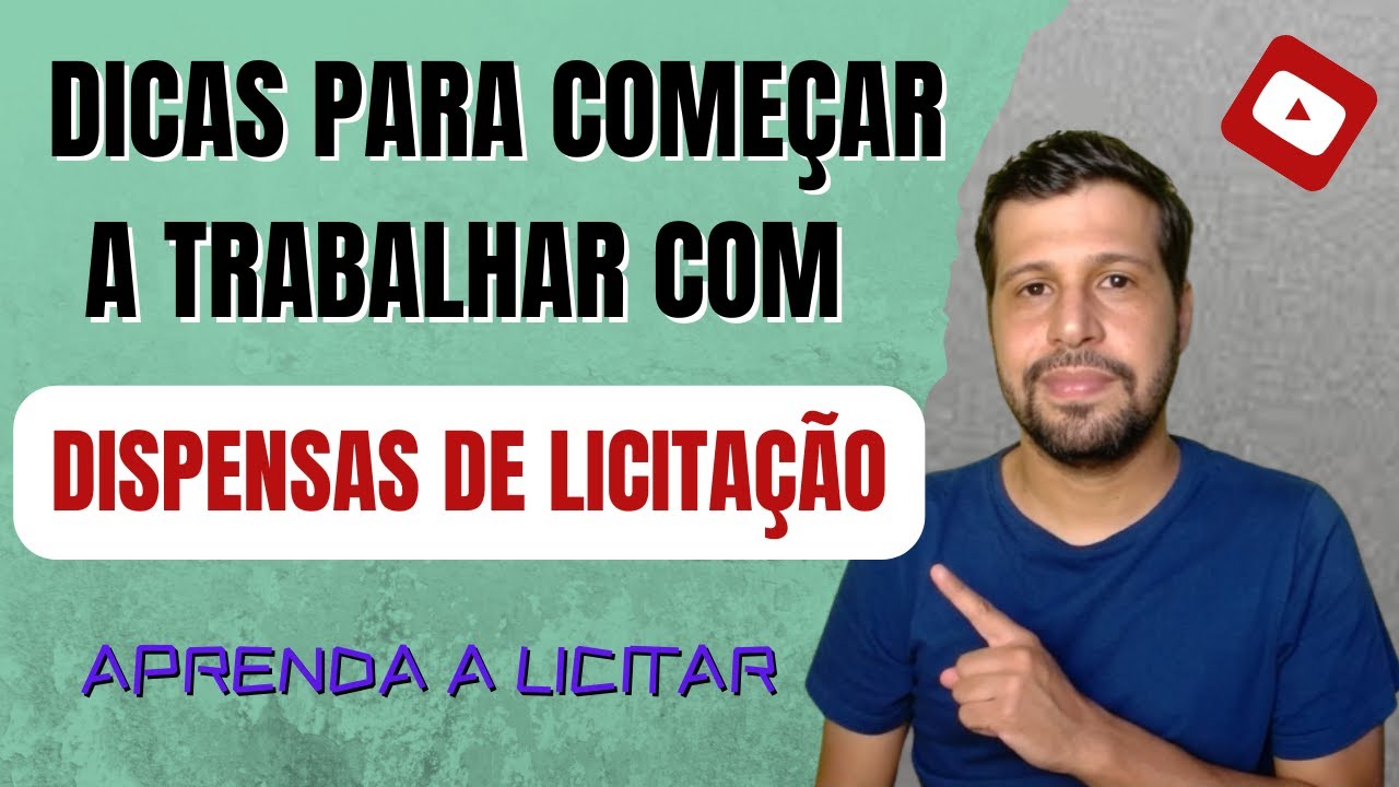 DICAS PARA COMEÇAR A TRABALHAR COM DISPENSAS DE LICITAÇÃO