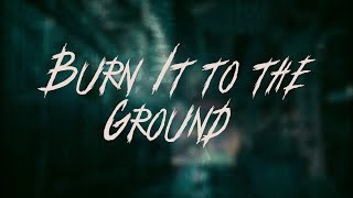 Nickelback - Burn It to the Ground | Lyrics