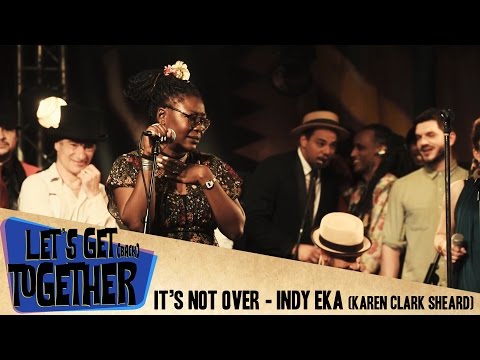 Let's Get Together - It's not over (Indy Eka)