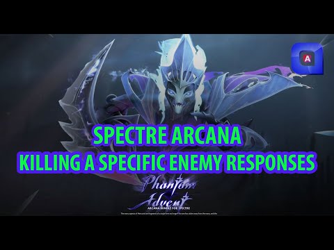 DOTA 2 SPECTRE ARCANA KILLING A SPECIFIC ENEMY RESPONSES