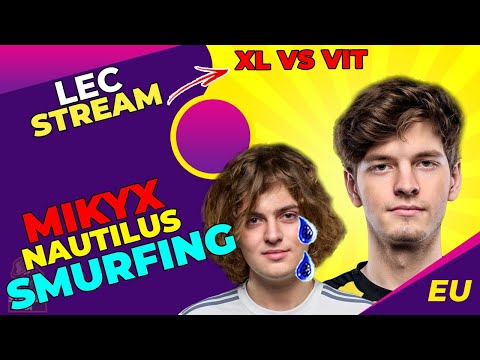 XL Mikyx Nautilus SMURFING [XL vs VIT]