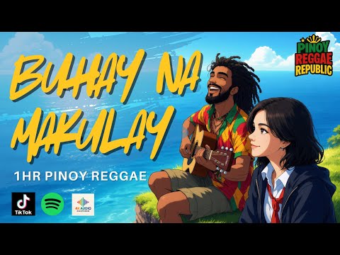[BEST PINOY REGGAE 2026] BUHAY NA MAKULAY  -  Isang Oras Ng Swabeng Pinoy Reggae Para Sa Lumalaban