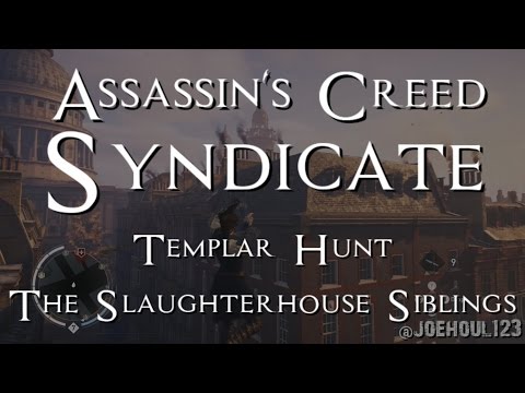 Assassin's Creed: Syndicate - Templar Hunt - The Slaughterhouse Siblings - All Challenges