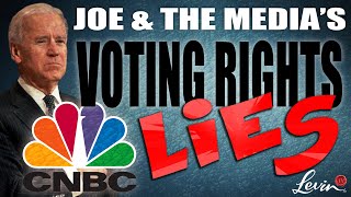 Joe Biden & the Media’s Voting Rights LIES Must Be Stopped | @LevinTV