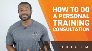 How To Do A Personal Training Consultation | THE RIGHT WAY!