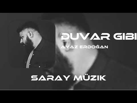 Ayaz Erdoğan - Duvar Gibi ( Saray Müzik Remix )