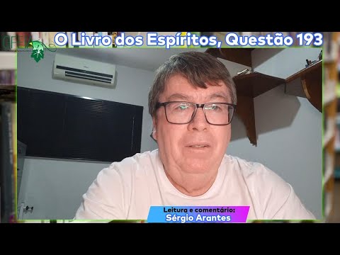 O Livro dos Espíritos - Questão 193 - 09.09.2024