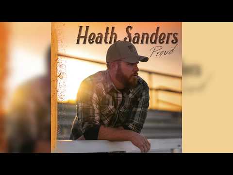 Heath Sanders - Proud (Audio) Video