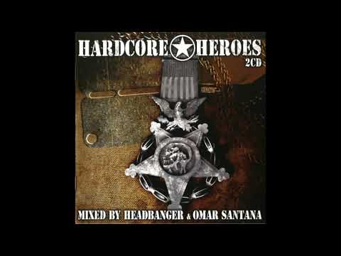 VA - Hardcore Heroes - (Mixed by Headbanger and Omar Santana)-2CD-2006 - FULL ALBUM HQ