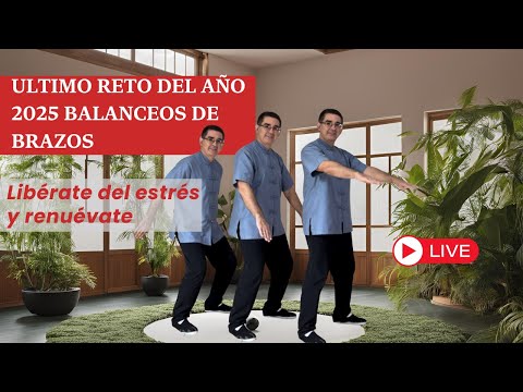 🔴 EN VIVO: Libérate del estrés y renuévate | Reto 2025 Balanceos de Brazos (Ping Shuai Gong)