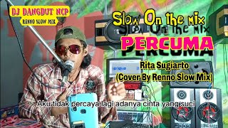Download lagu DJ Percuma_Rita Sugiarto (Cover By Renno Slow Mix) mp3