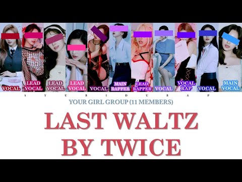 Your Girl Group (11 Members) Sing Last Waltz by TWICE