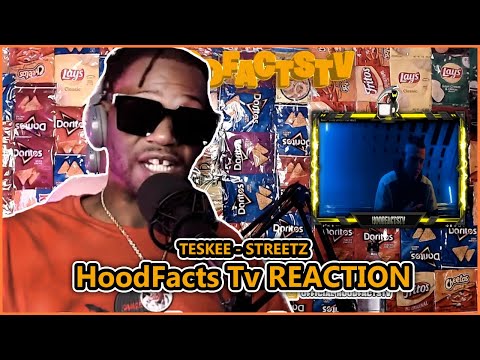Teskee - Streetz  HoodFacts Tv REACTION