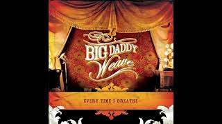 Let It Rise [Radio Edit] - Big Daddy Weave