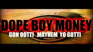 Gon Gotti x Yo Gotti x Mayhem -  Dope Boy Money