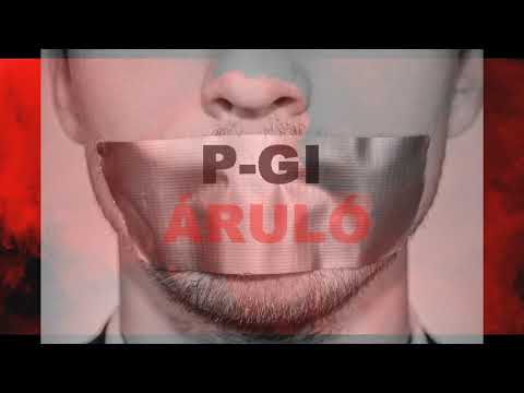 P-GI - Áruló! (szókimondó szövegek)!