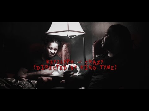(Watch In HD) Key2Lyph - Crazy (Directed by King Tyme)
