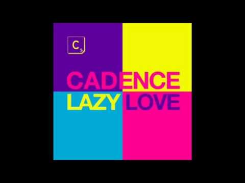 Cadence Lazy Love (Hook & Sling Remix)
