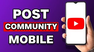 How To Make A Community Post On YouTube Mobile (Full Tutorial)