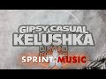 Gipsy Casual - Kelushka | Dj Rynno & Dj Bonne ...