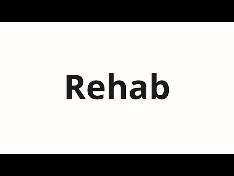 How to pronounce Rehab