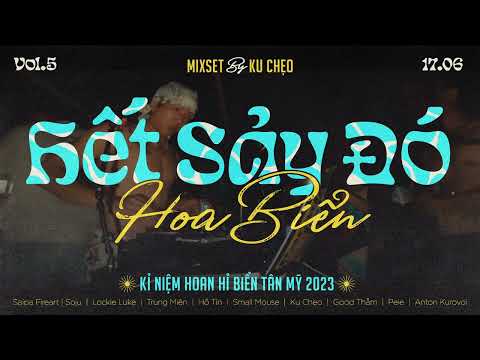 [LIVE SET] KU CHẸO @ HẾT SẢY ĐÓ - HOA BIỂN 17.06.2023 | Summer Vibe