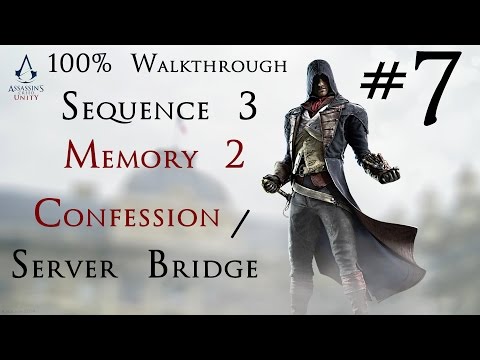Assassin's Creed Unity - 100% Walkthrough Part 7 - Sequence 3 - Memory 2/Bridge | CenterStrain01