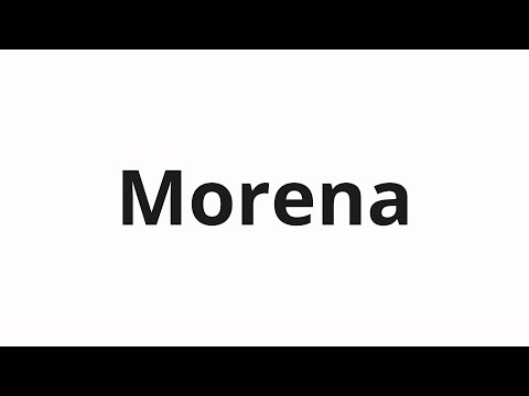 How to pronounce Morena