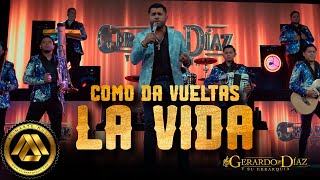 Gerardo Diaz y Su Gerarquia - Como da vueltas la vida (Video Oficial)