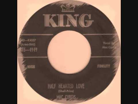 Mac Curtis - Half Hearted Love