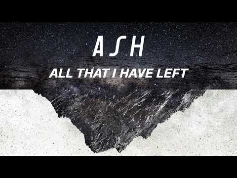 Ash - All That I Have Left (Official Audio)