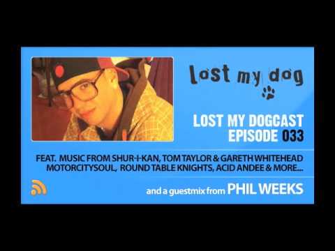 Lost My Dogcast 033 - Phil Weeks