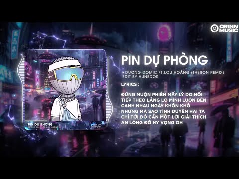 Pin Dự Phòng (Theron Remix) - Dương Domic Ft. Lou Hoàng | Không Yêu Xin Đừng Tạo Thêm Thói Quen
