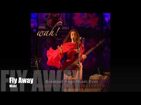 Wah! GREATEST YOGA MUSIC EVER - Fly Away