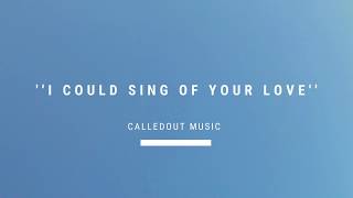 CalledOut Music - I Could Sing Of Your Love [Cover]