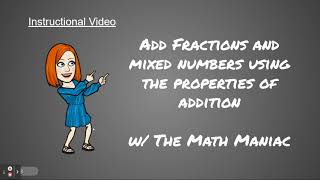 Download the video "Add Fractions and Mixed Numbers Using Properties of Addition"
